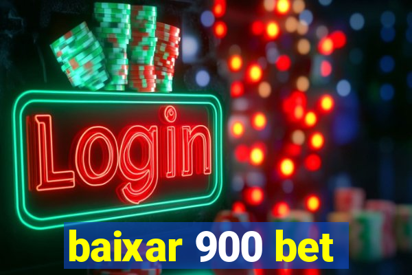 baixar 900 bet